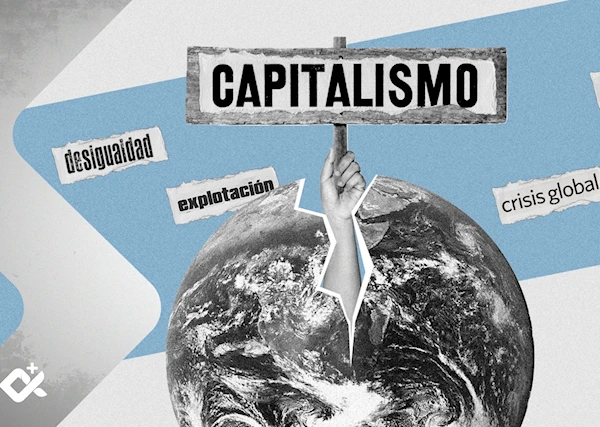 Las contradicciones del capitalismo han llevado a desigualdad extrema, destrucción ambiental y una crisis de valores que demanda un cambio hacia un sistema más justo y equitativo