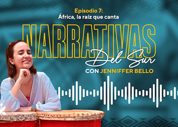 Episodio 7: África la raíz que canta